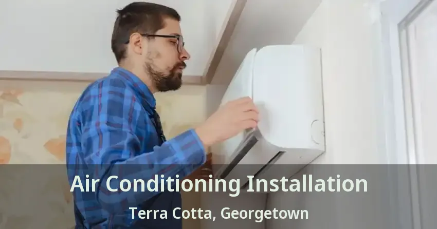 Air Conditioning Installation Terra Cotta, Georgetown - ON