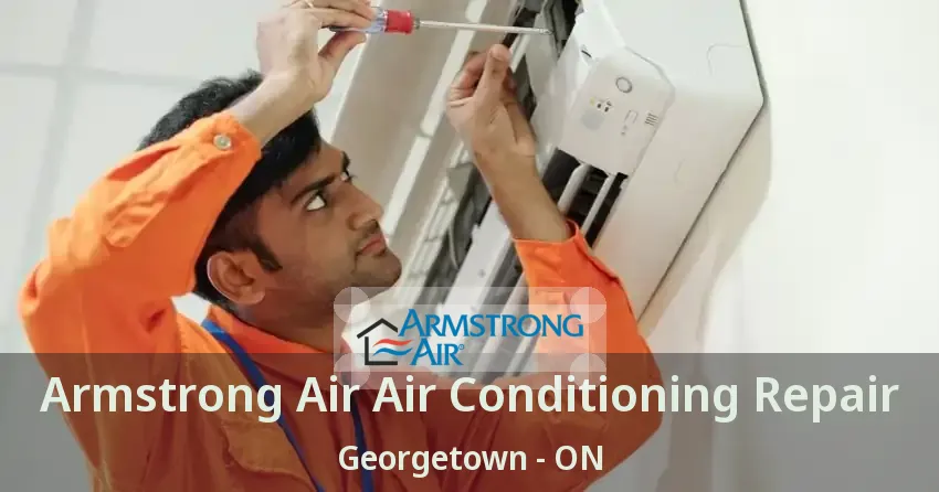 Armstrong Air Air Conditioning Repair Georgetown - ON