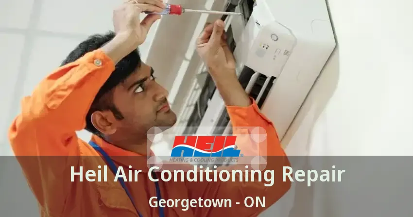 Heil Air Conditioning Repair Georgetown - ON