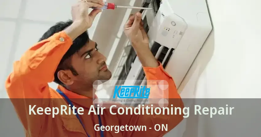 KeepRite Air Conditioning Repair Georgetown - ON