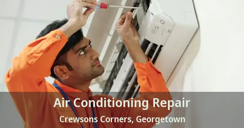 Air Conditioning Repair Crewsons Corners, Georgetown - ON