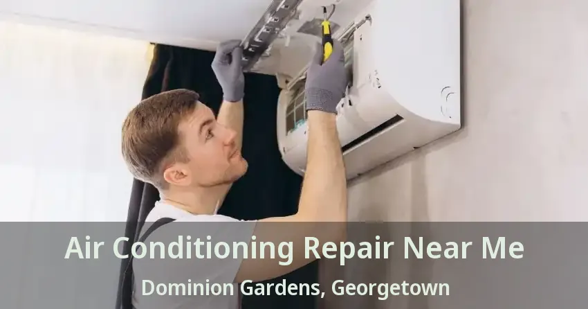 Air Conditioning Repair Near Me Dominion Gardens, Georgetown - ON