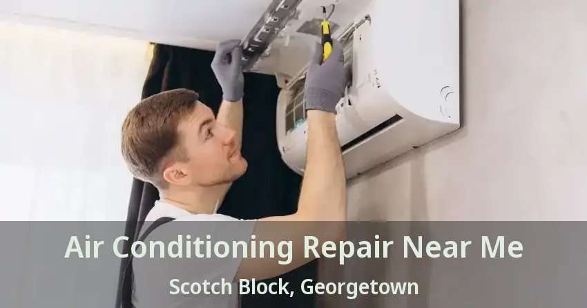 Air Conditioning Repair Near Me Scotch Block, Georgetown - ON