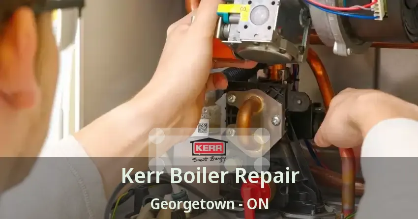Kerr Boiler Repair Georgetown - ON