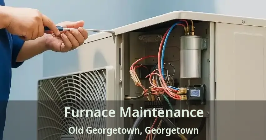 Furnace Maintenance Old Georgetown, Georgetown - ON