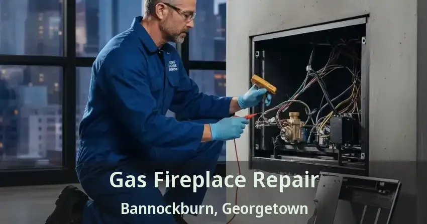 Gas Fireplace Repair Bannockburn, Georgetown - ON