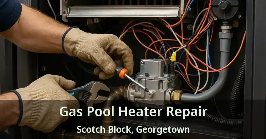 Gas Pool Heater Repair Scotch Block, Georgetown - ON
