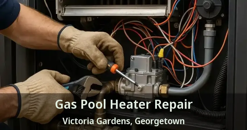 Gas Pool Heater Repair Victoria Gardens, Georgetown - ON