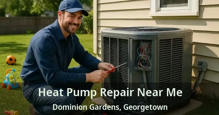 Heat Pump Repair Near Me Dominion Gardens, Georgetown - ON