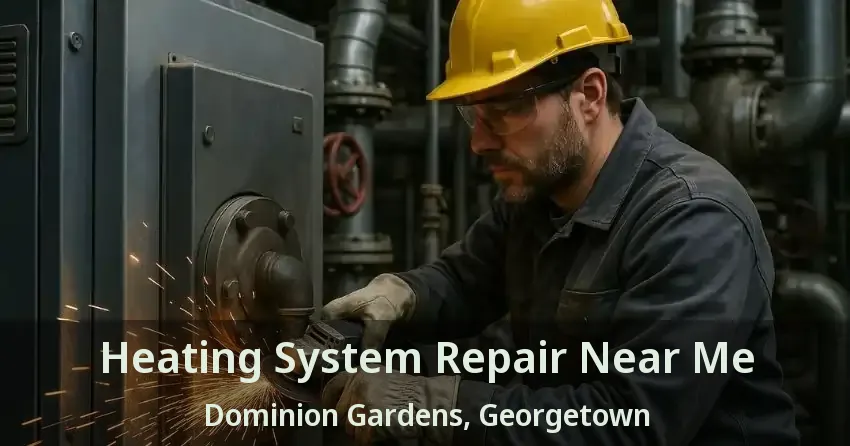 Heating System Repair Near Me Dominion Gardens, Georgetown - ON