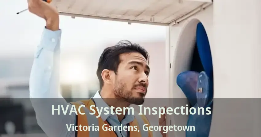 HVAC System Inspections Victoria Gardens, Georgetown - ON