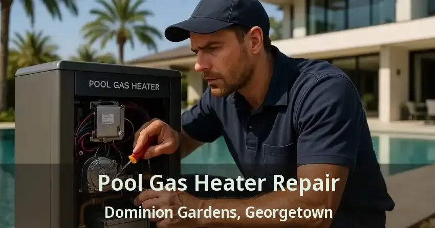 Pool Gas Heater Repair Dominion Gardens, Georgetown - ON