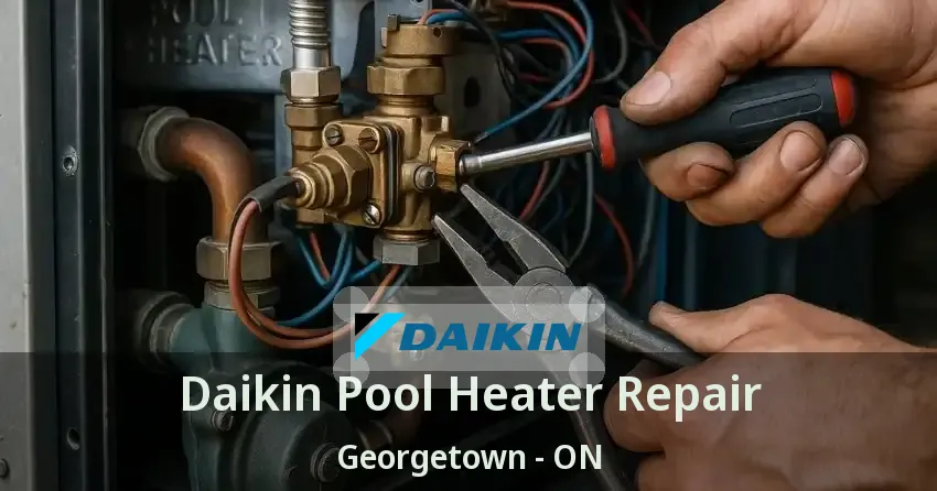 Daikin Pool Heater Repair Georgetown - ON