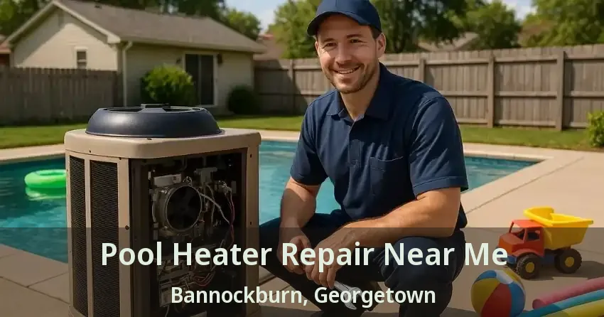 Pool Heater Repair Near Me Bannockburn, Georgetown - ON