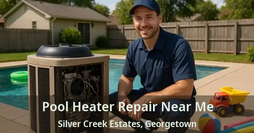 Pool Heater Repair Near Me Silver Creek Estates, Georgetown - ON