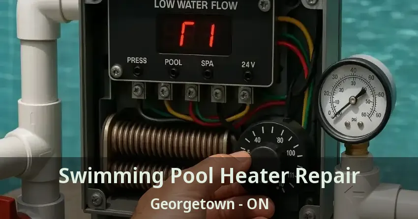 Swimming Pool Heater Repair Georgetown - ON