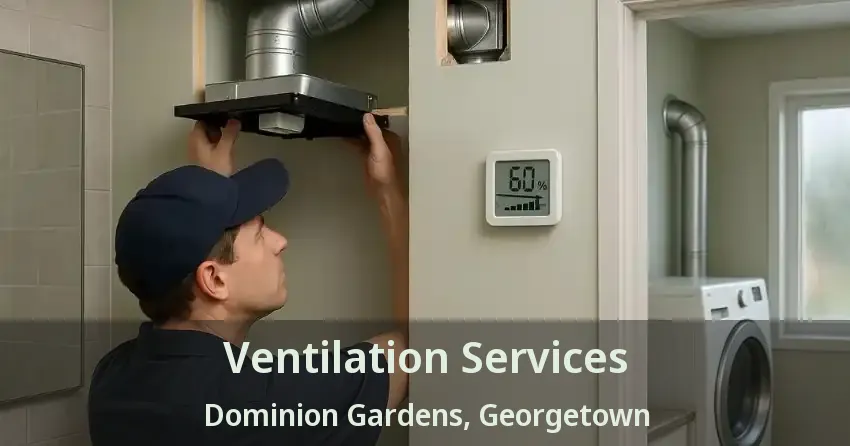 Ventilation Services Dominion Gardens, Georgetown - ON